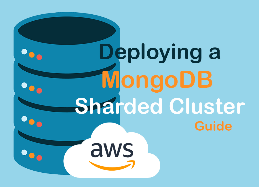 Deploying a MongoDB Sharded Cluster